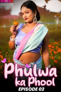 Phulwa Ka Phool (2024) Season 1 MoodX Web Series