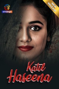 Katil Haseena (2024) Atrangii Original Short Film