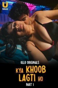 Kya Khoob Lagti Ho (2024) Part 1 Ullu Web Series