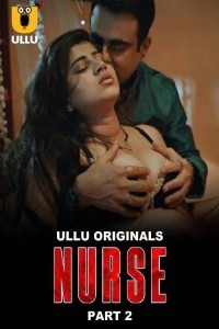 Nurse (2024) Part 2 Ullu Web Series