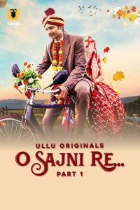 O Sajni Re (2024) Part 1 Ullu Web Series